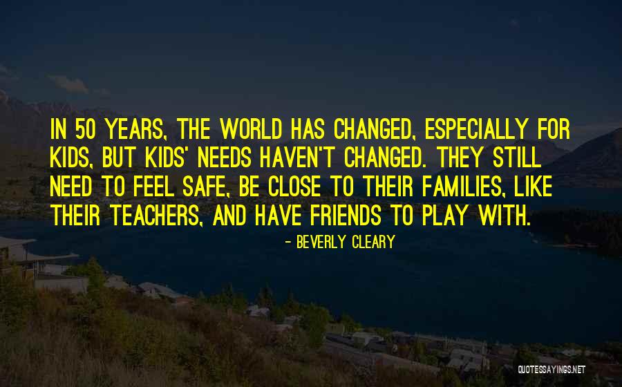 Teachers And Friends Quotes By Beverly Cleary
