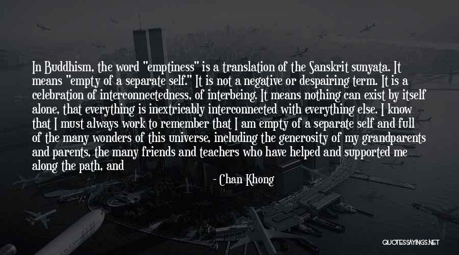 Teachers And Friends Quotes By Chan Khong