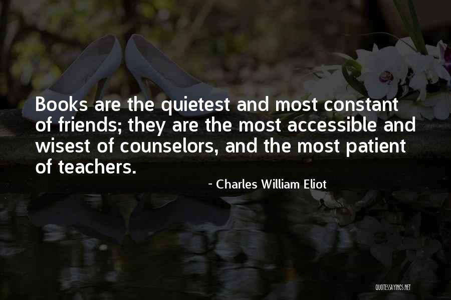 Teachers And Friends Quotes By Charles William Eliot