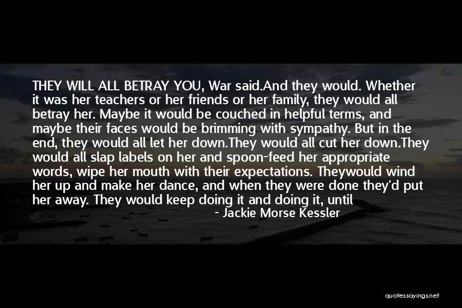 Teachers And Friends Quotes By Jackie Morse Kessler