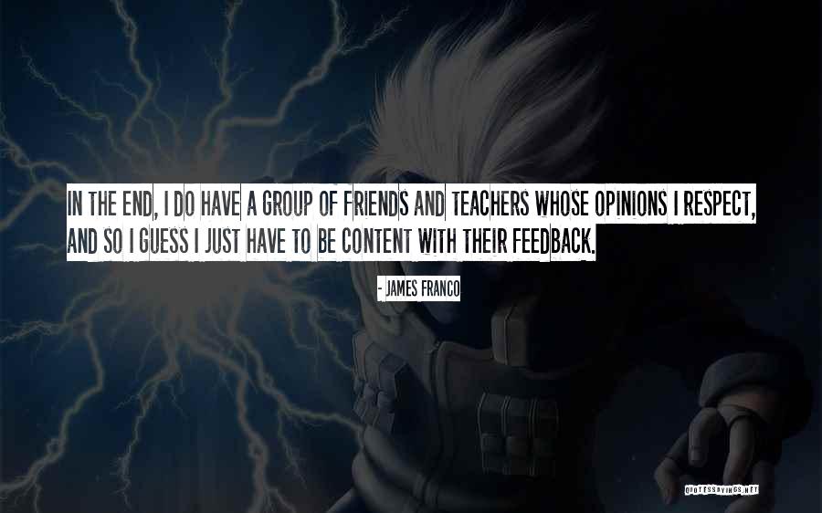 Teachers And Friends Quotes By James Franco
