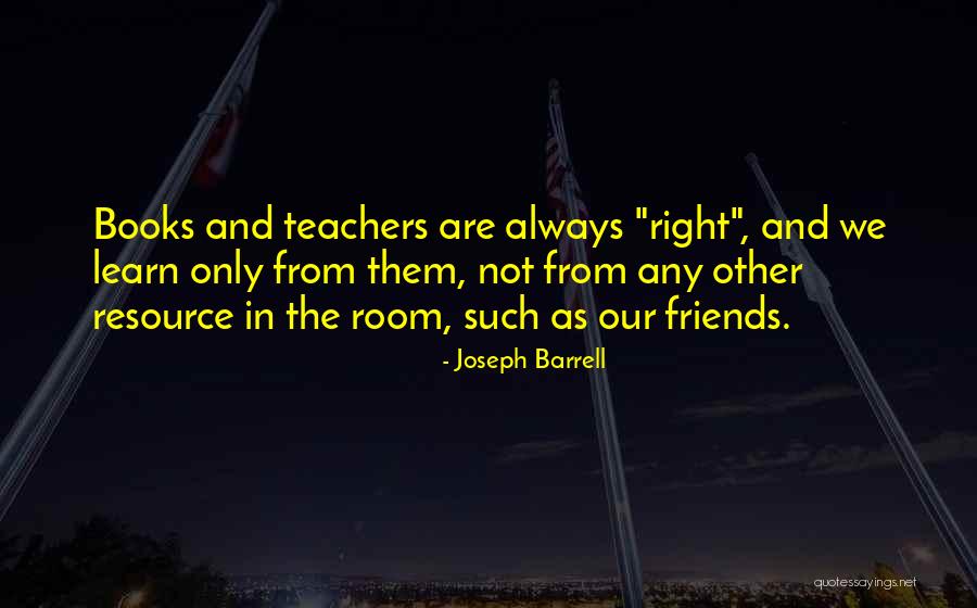 Teachers And Friends Quotes By Joseph Barrell