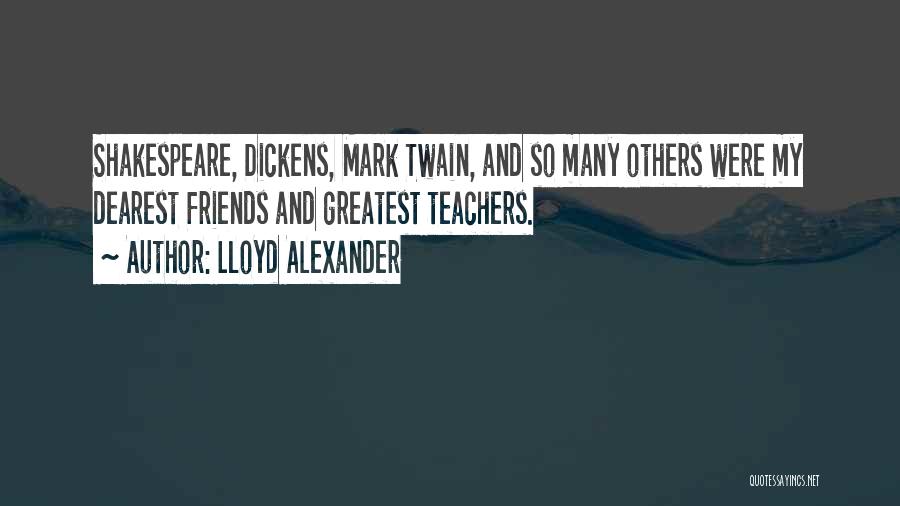Teachers And Friends Quotes By Lloyd Alexander