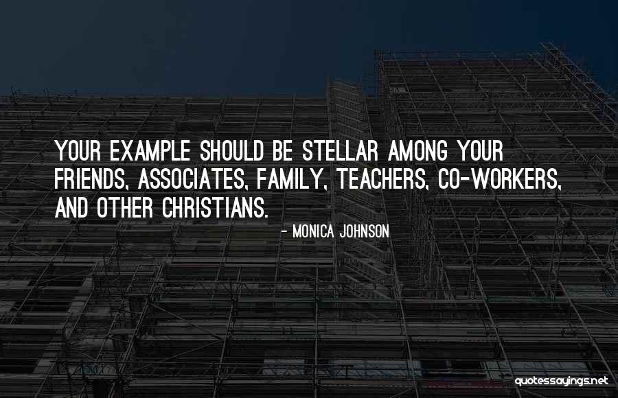 Teachers And Friends Quotes By Monica Johnson