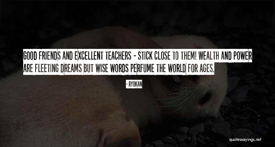 Teachers And Friends Quotes By Ryokan