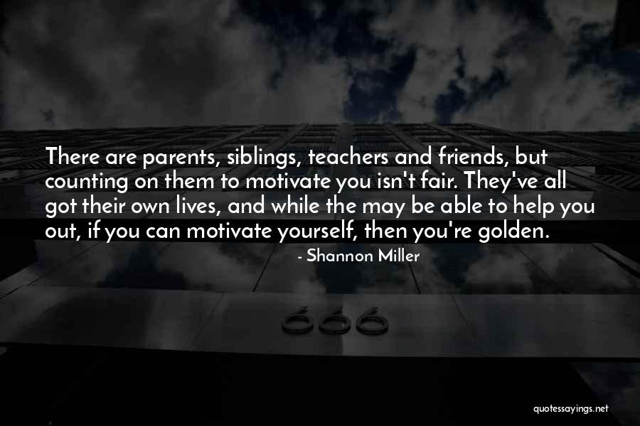 Teachers And Friends Quotes By Shannon Miller