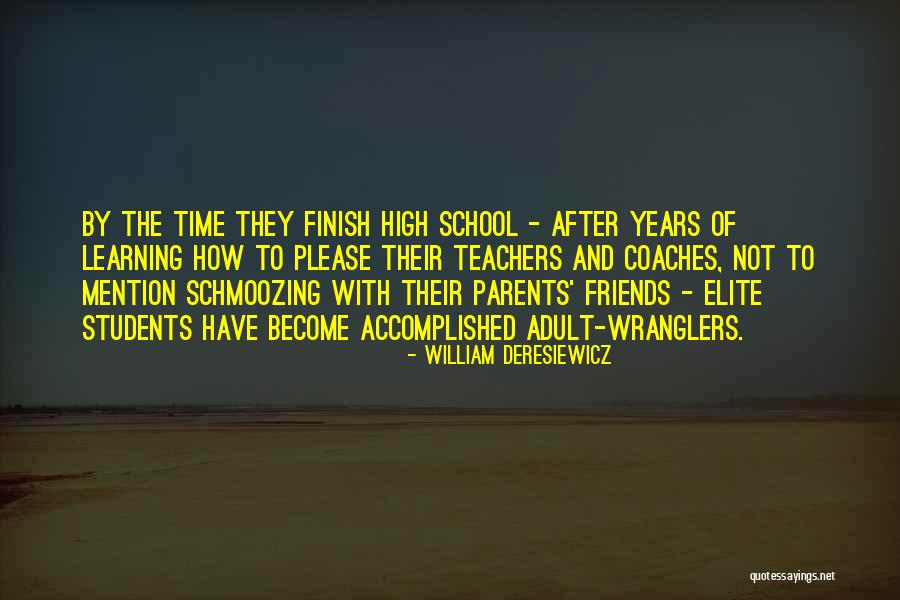 Teachers And Friends Quotes By William Deresiewicz