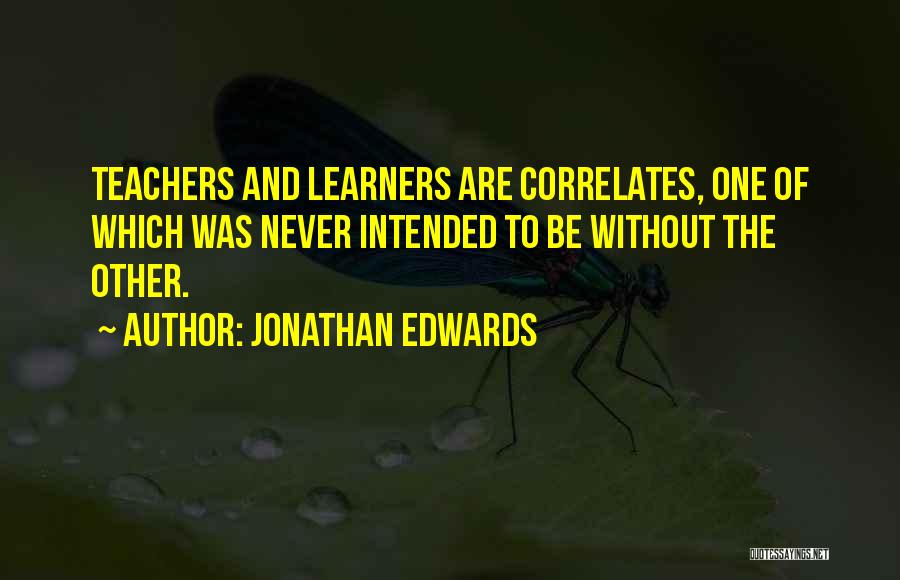 Teachers And Learners Quotes By Jonathan Edwards