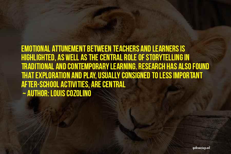 Teachers And Learners Quotes By Louis Cozolino