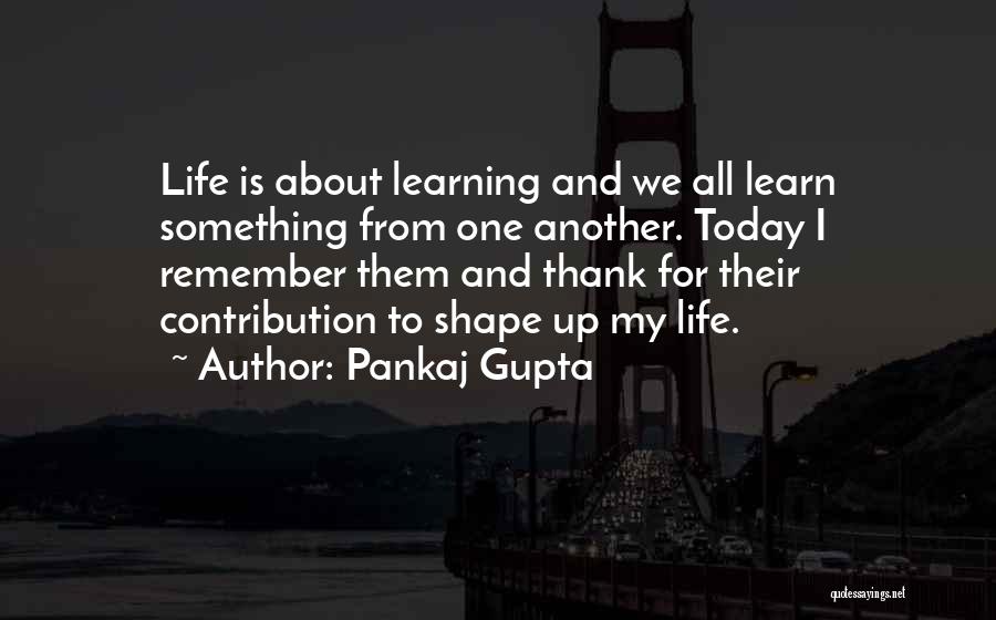 Teachers And Learners Quotes By Pankaj Gupta