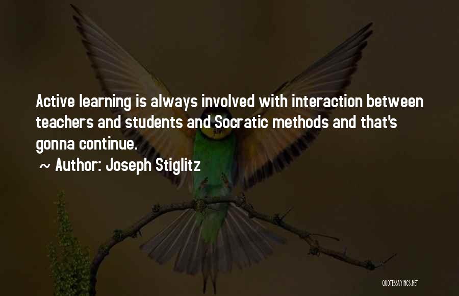 Teachers And Learning Quotes By Joseph Stiglitz