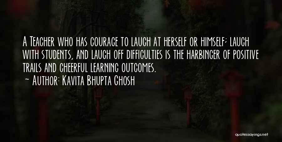 Teachers And Learning Quotes By Kavita Bhupta Ghosh