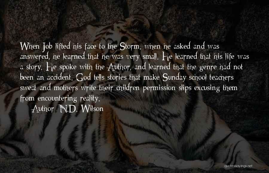 Teachers And Mothers Quotes By N.D. Wilson
