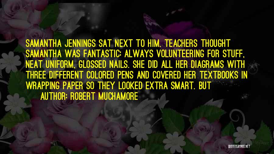 Teachers And Quotes By Robert Muchamore