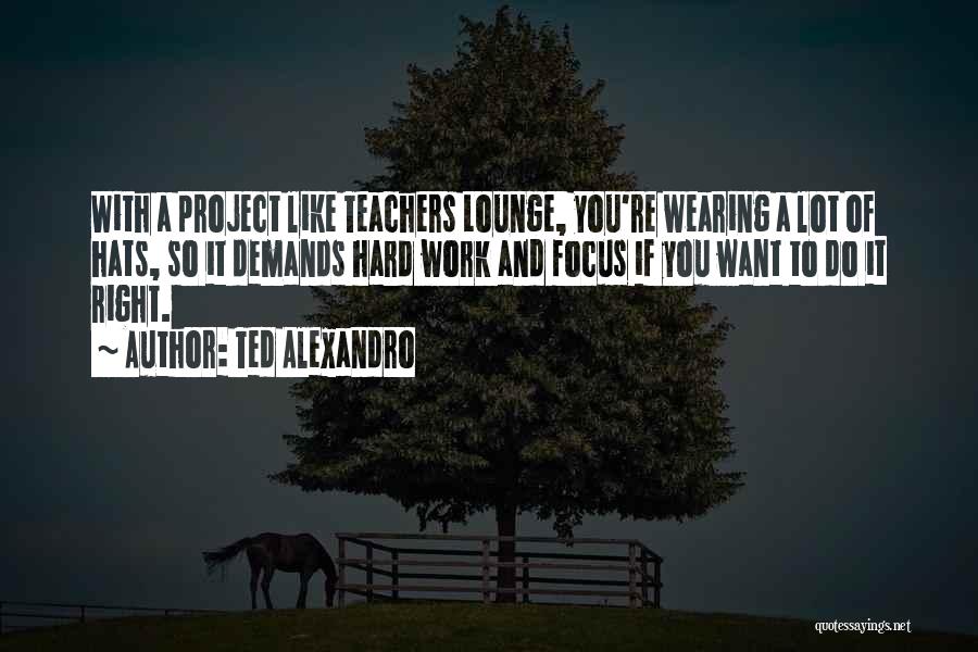 Teachers And Quotes By Ted Alexandro