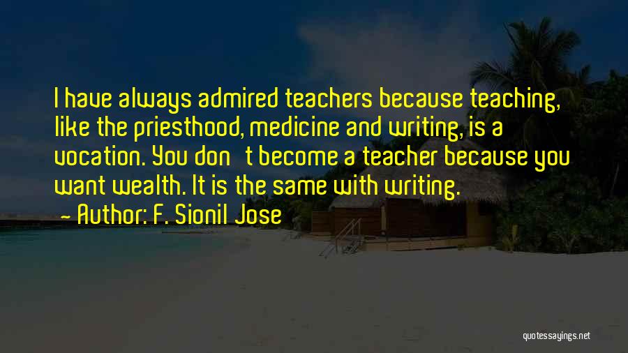 Teachers And Teaching Quotes By F. Sionil Jose