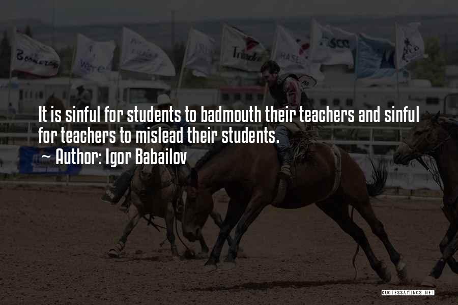 Teachers And Teaching Quotes By Igor Babailov