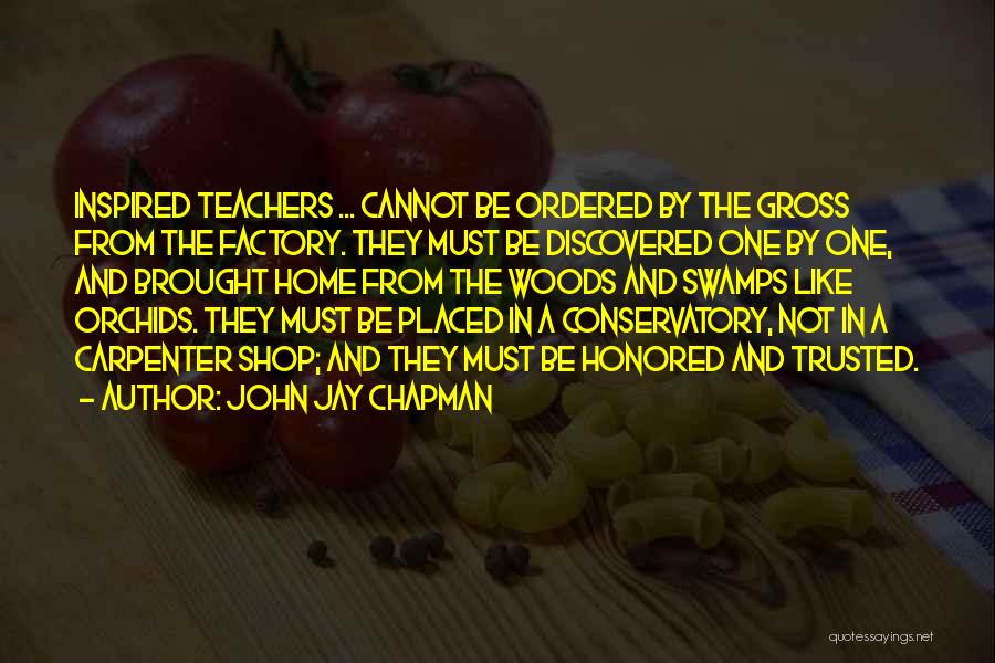 Teachers And Teaching Quotes By John Jay Chapman