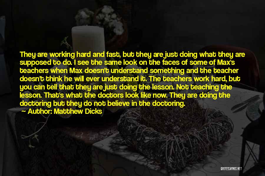 Teachers And Teaching Quotes By Matthew Dicks
