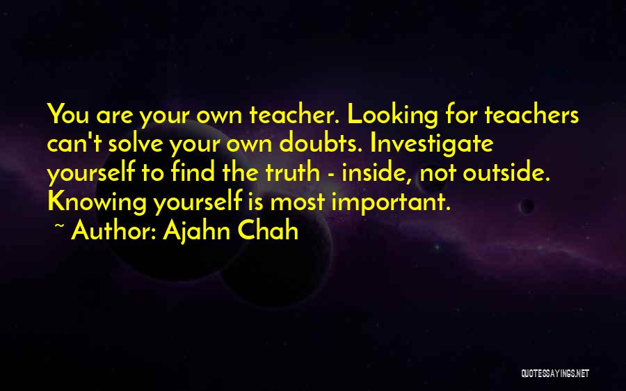Teachers Are Important Quotes By Ajahn Chah