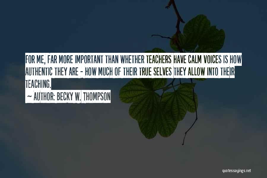 Teachers Are Important Quotes By Becky W. Thompson