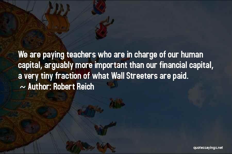 Teachers Are Important Quotes By Robert Reich