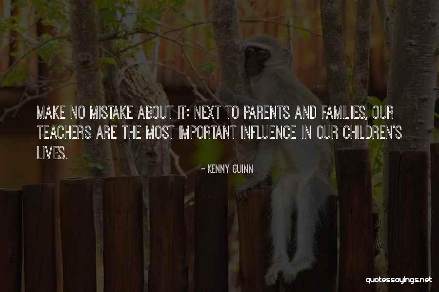 Teachers Are Parents Quotes By Kenny Guinn Teachers Are Parents Quotes By Kenny Guinn
