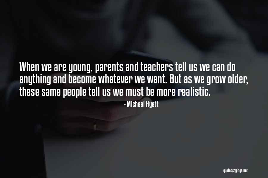 Teachers Are Parents Quotes By Michael Hyatt Teachers Are Parents Quotes By Michael Hyatt