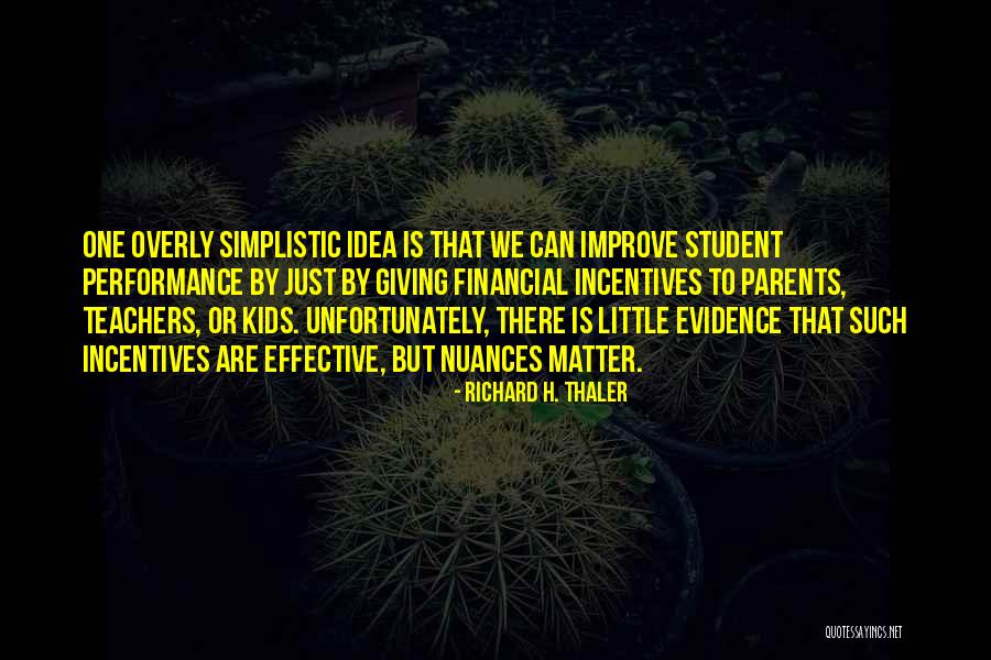 Teachers Are Parents Quotes By Richard H. Thaler Teachers Are Parents Quotes By Richard H. Thaler