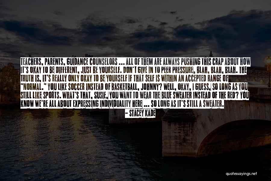 Teachers Are Parents Quotes By Stacey Kade Teachers Are Parents Quotes By Stacey Kade