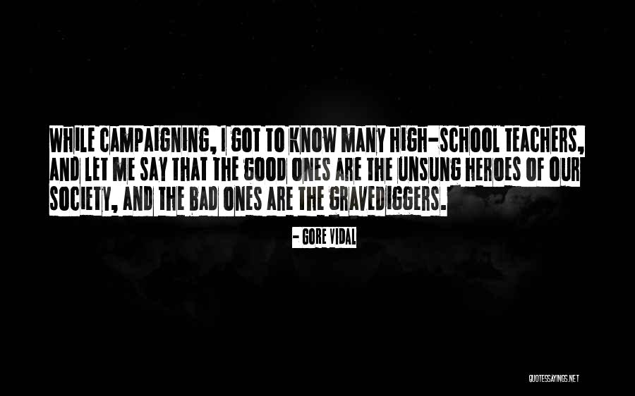 Teachers As Heroes Quotes By Gore Vidal Teachers As Heroes Quotes By Gore Vidal