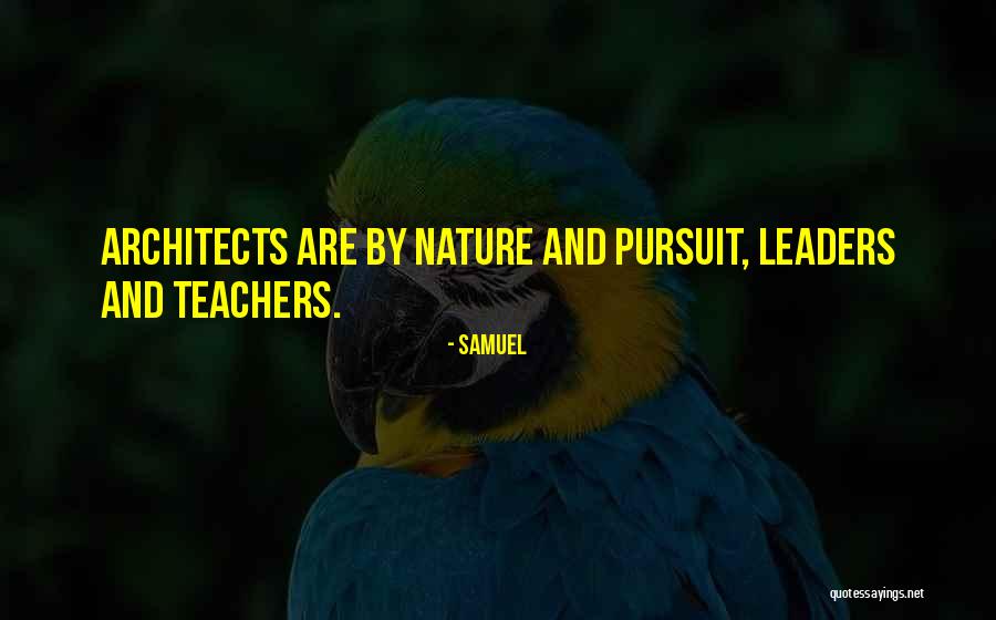 Teachers As Leaders Quotes By Samuel