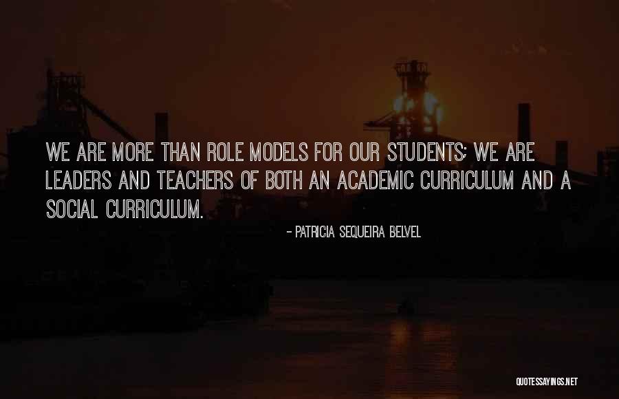 Teachers As Role Models Quotes By Patricia Sequeira Belvel