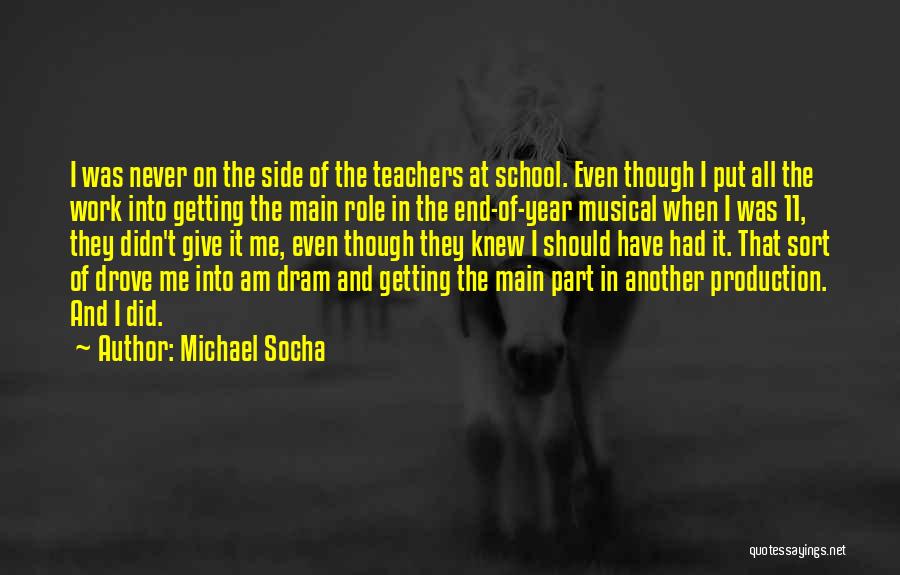 Teachers At The End Of The Year Quotes By Michael Socha