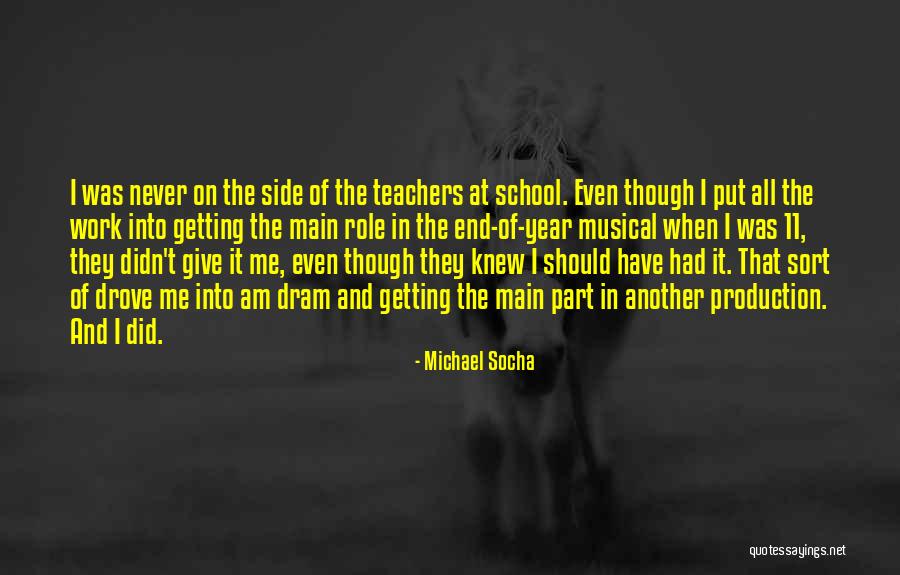 Teachers At The End Of The Year Quotes By Michael Socha