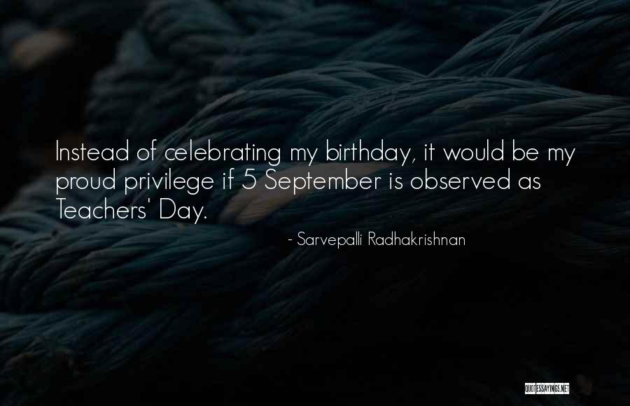 Teachers By Radhakrishnan Quotes By Sarvepalli Radhakrishnan