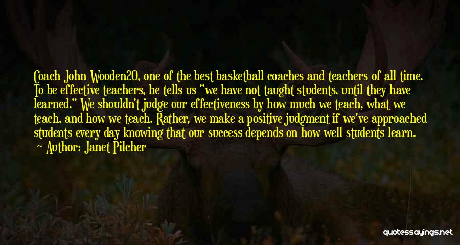 Teachers By Students Quotes By Janet Pilcher