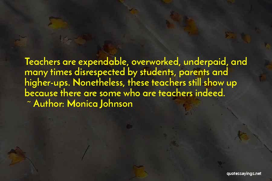 Teachers By Students Quotes By Monica Johnson