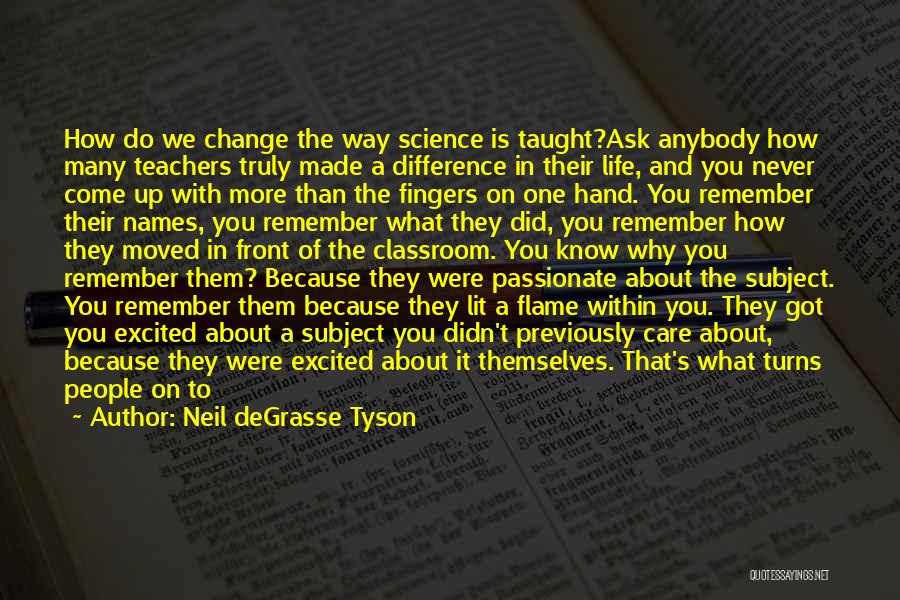 Teachers Change The World Quotes By Neil DeGrasse Tyson