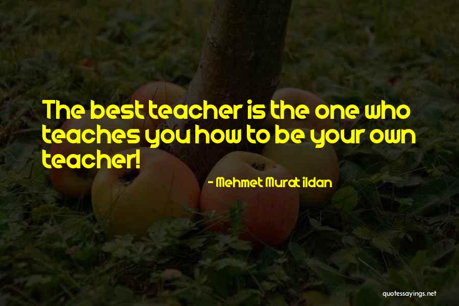 Teachers Day Best Quotes By Mehmet Murat Ildan Teachers Day Best Quotes By Mehmet Murat Ildan