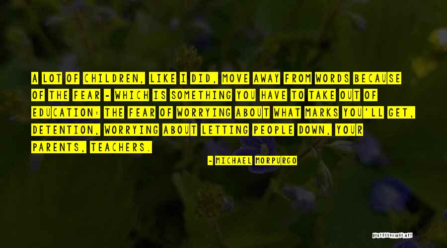 Teachers From Parents Quotes By Michael Morpurgo Teachers From Parents Quotes By Michael Morpurgo