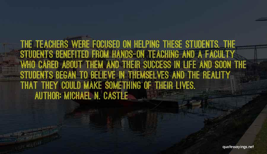 Teachers From Students Quotes By Michael N. Castle