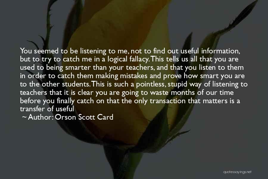 Teachers From Students Quotes By Orson Scott Card