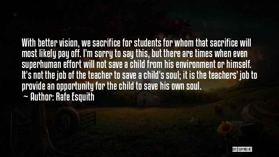 Teachers From Students Quotes By Rafe Esquith