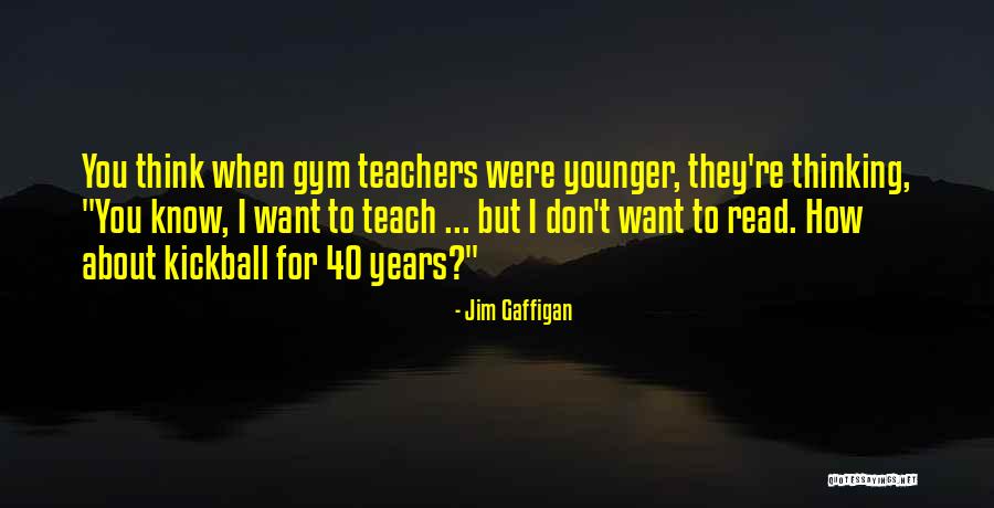 Teachers Funny Quotes By Jim Gaffigan Teachers Funny Quotes By Jim Gaffigan