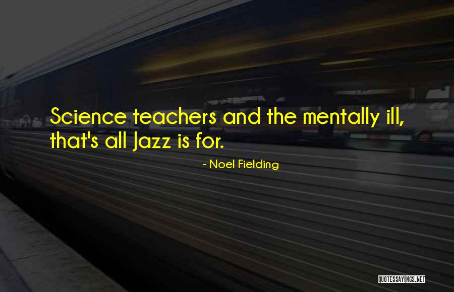 Teachers Funny Quotes By Noel Fielding Teachers Funny Quotes By Noel Fielding