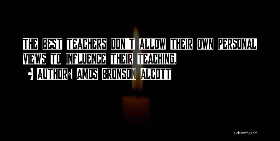 Teachers Influence Quotes By Amos Bronson Alcott