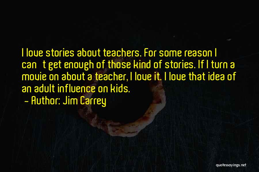 Teachers Influence Quotes By Jim Carrey