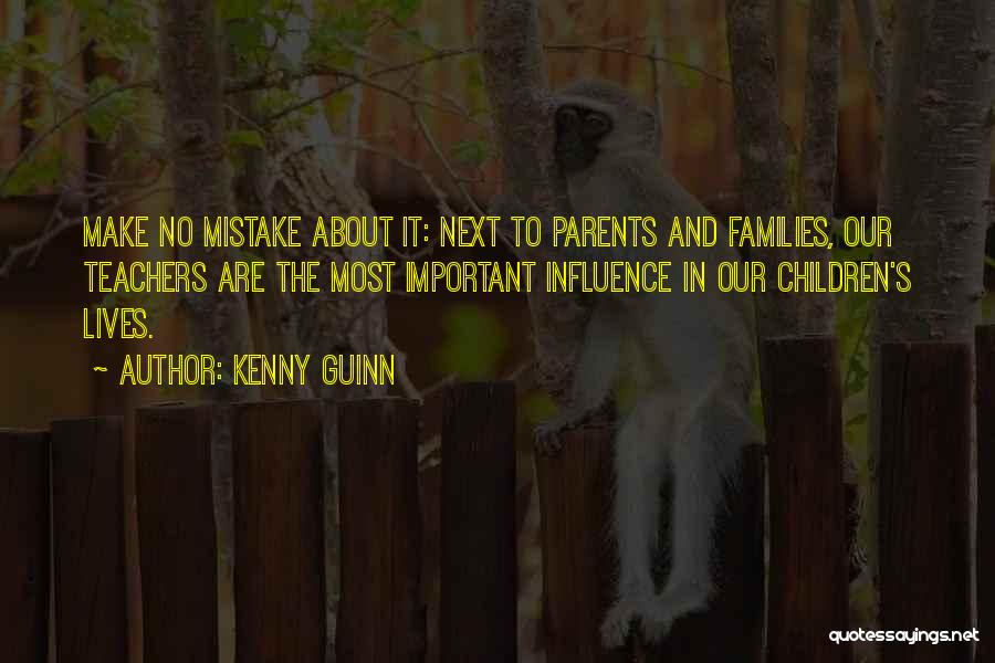 Teachers Influence Quotes By Kenny Guinn