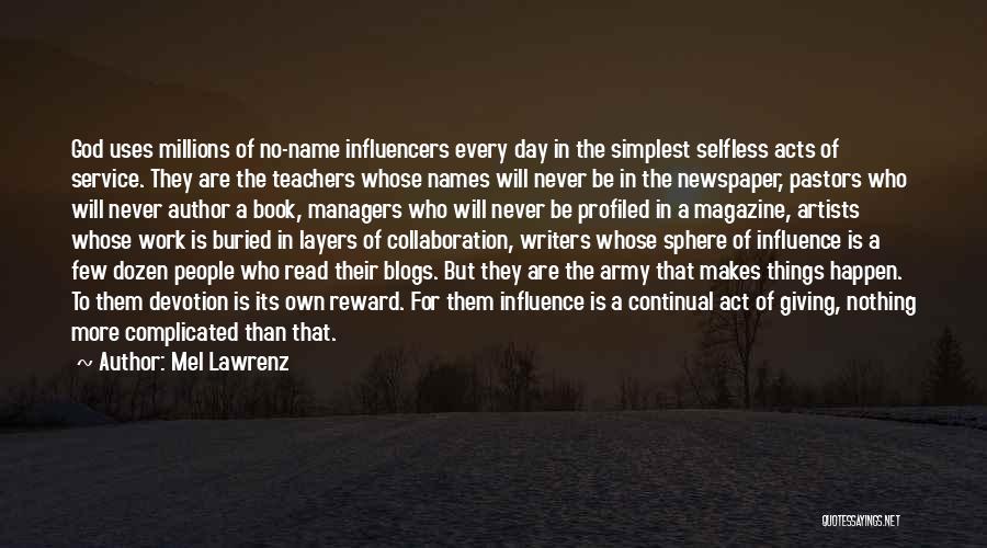 Teachers Influence Quotes By Mel Lawrenz